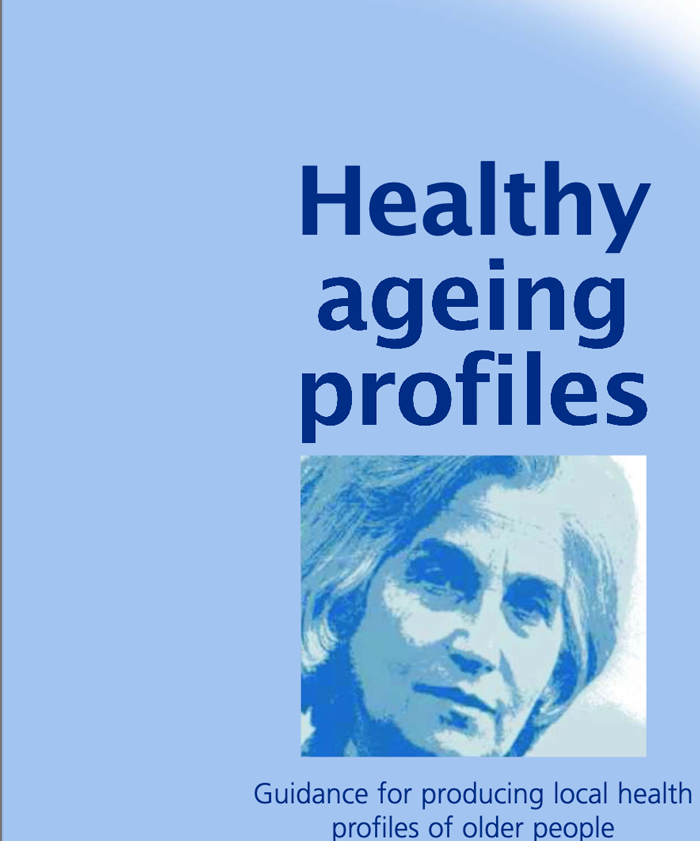 Healthy ageing profiles: Guidance for producing local health profiles of older people